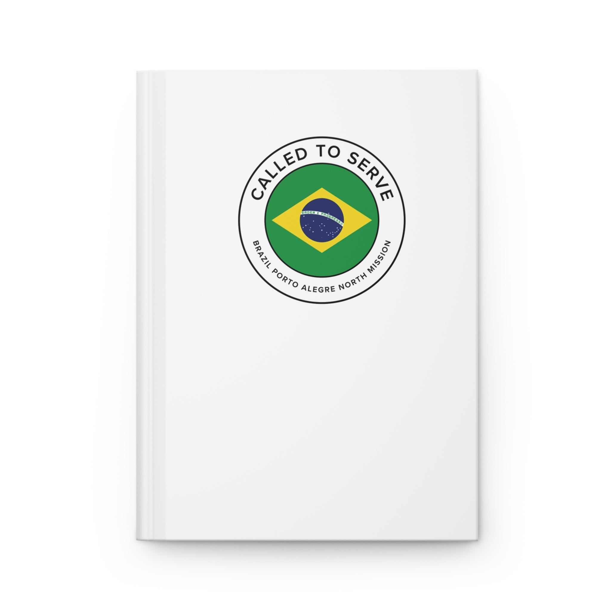 Brazil Porto Alegre North Mission Circle Flag Called to Serve White Hardcover Journal Matte - Latter-Day Saint LDS Missionary Gift - Book of Mormon