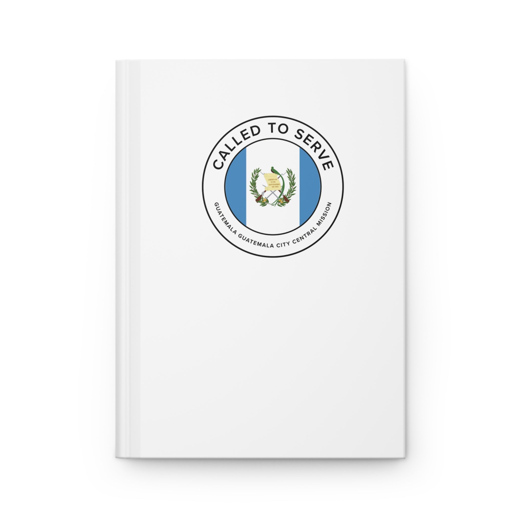 Guatemala Guatemala City Central Mission Circle Flag Called to Serve White Hardcover Journal Matte - Mission Wishlist - LDS Missionary Gift Store