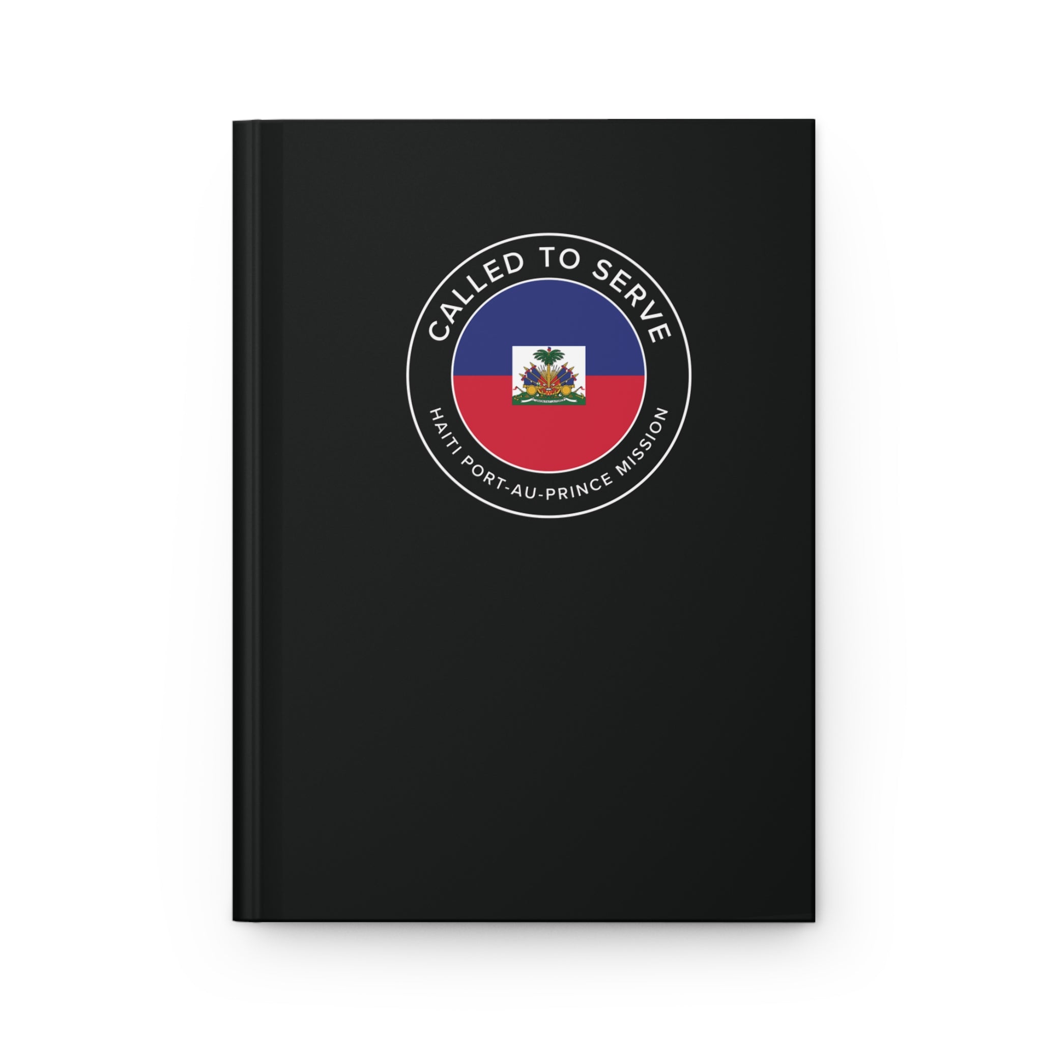 Haiti Port-au-Prince Mission Circle Flag Called to Serve Black Hardcover Journal Matte - Latter-Day Saint LDS Missionary Gift - Book of Mormon