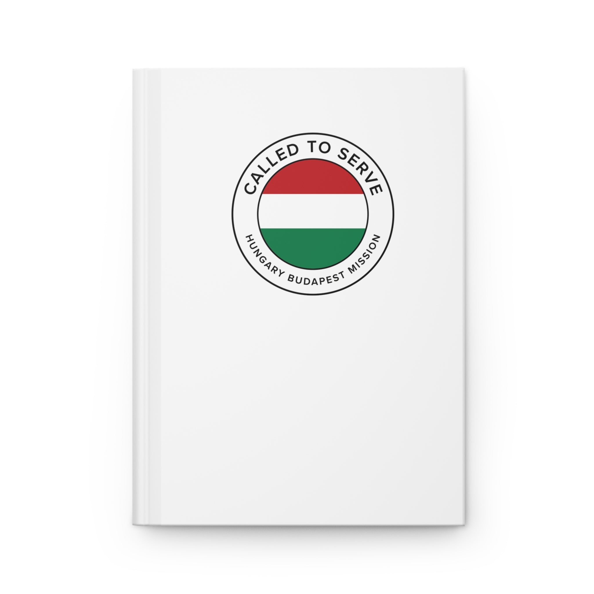 Hungary Budapest Mission Circle Flag Called to Serve White Hardcover Journal Matte - Latter-Day Saint LDS Missionary Gift - Book of Mormon