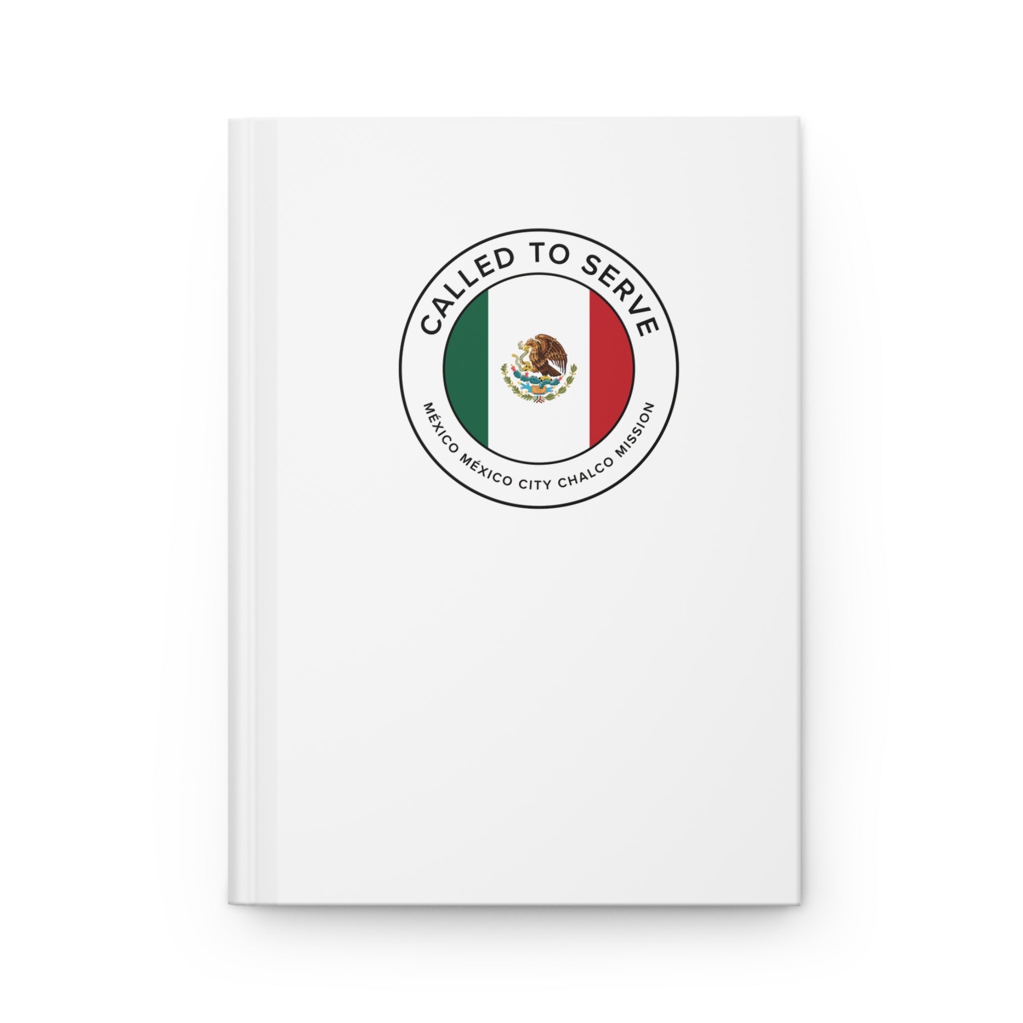 Mexico Mexico City Chalcos Mission Circle Flag Called to Serve White Hardcover Journal Matte - Mission Wishlist - LDS Missionary Gift Store