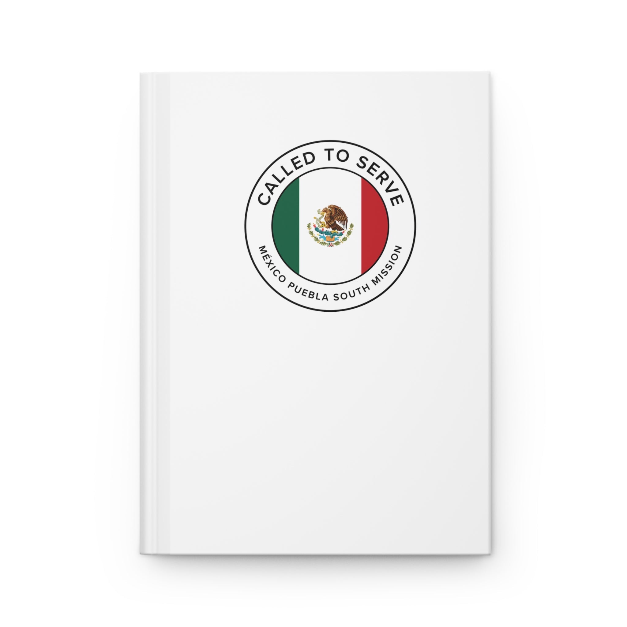 Mexico Puebla South Mission Circle Flag Called to Serve White Hardcover Journal Matte - Mission Wishlist - LDS Missionary Gift Store