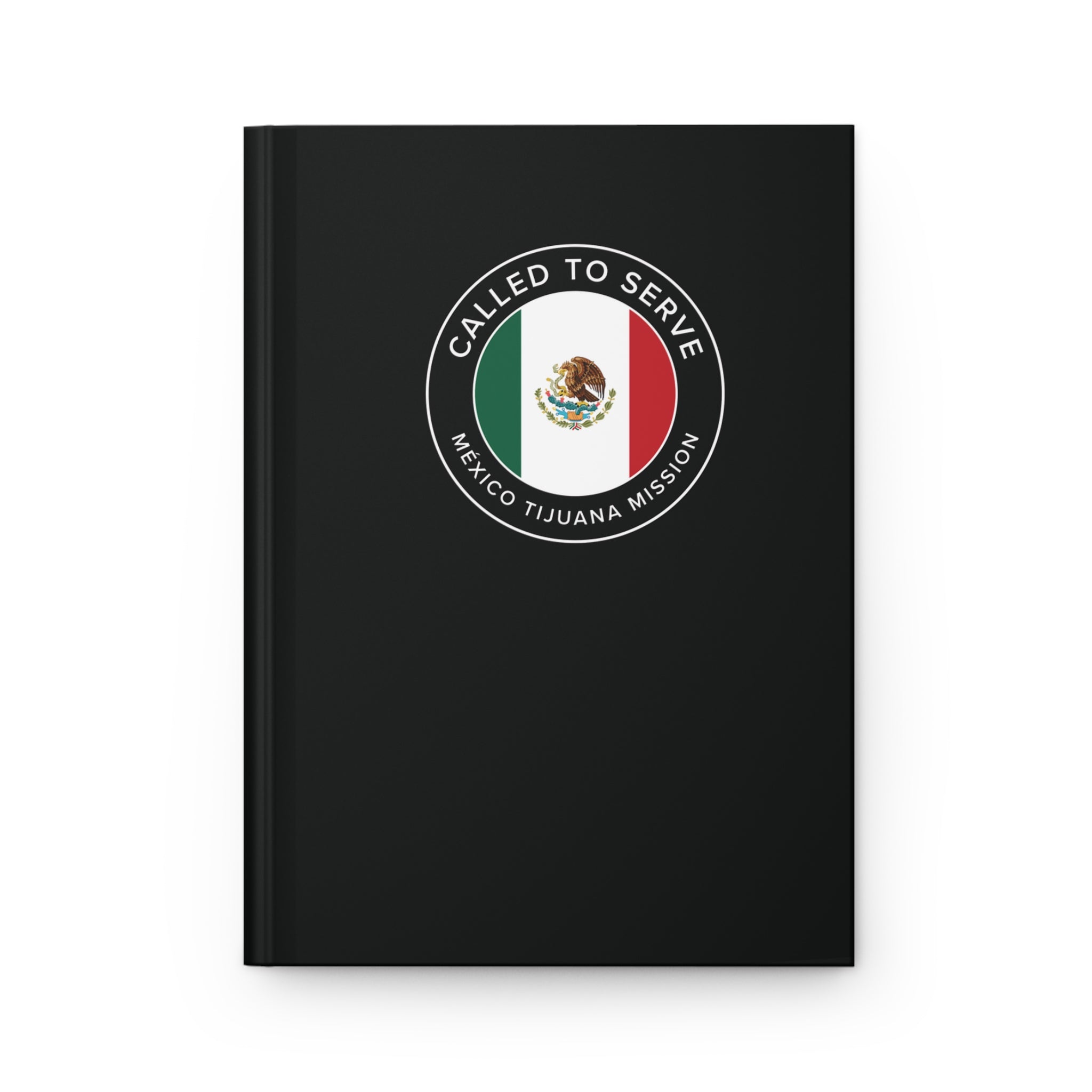 Mexico Tijuana Mission Circle Flag Called to Serve Black Hardcover Journal Matte - Mission Wishlist - LDS Missionary Gift Store