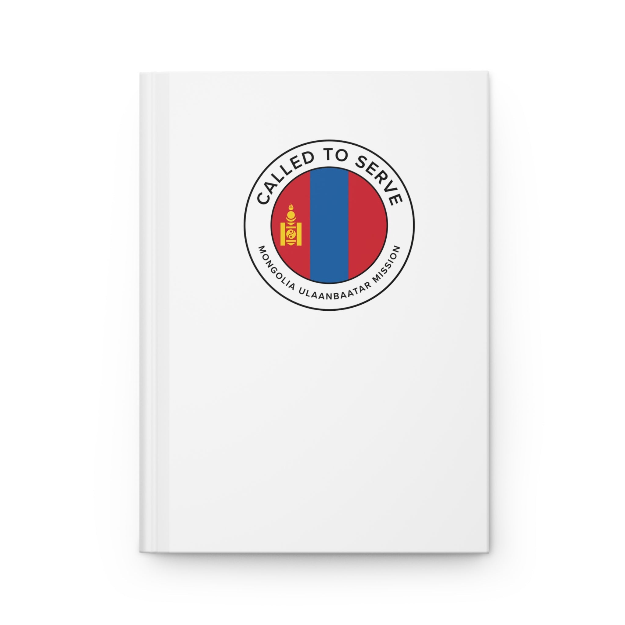 Mongolia Ulaanbaatar Mission Circle Flag Called to Serve White Hardcover Journal Matte - Latter-Day Saint LDS Missionary Gift - Book of Mormon