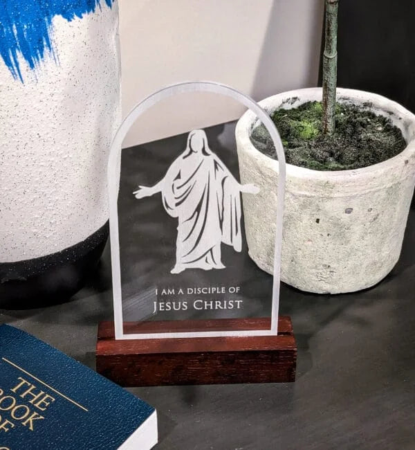 I am a Disciple of Jesus Christ Acrylic Sign Plaque 7x4