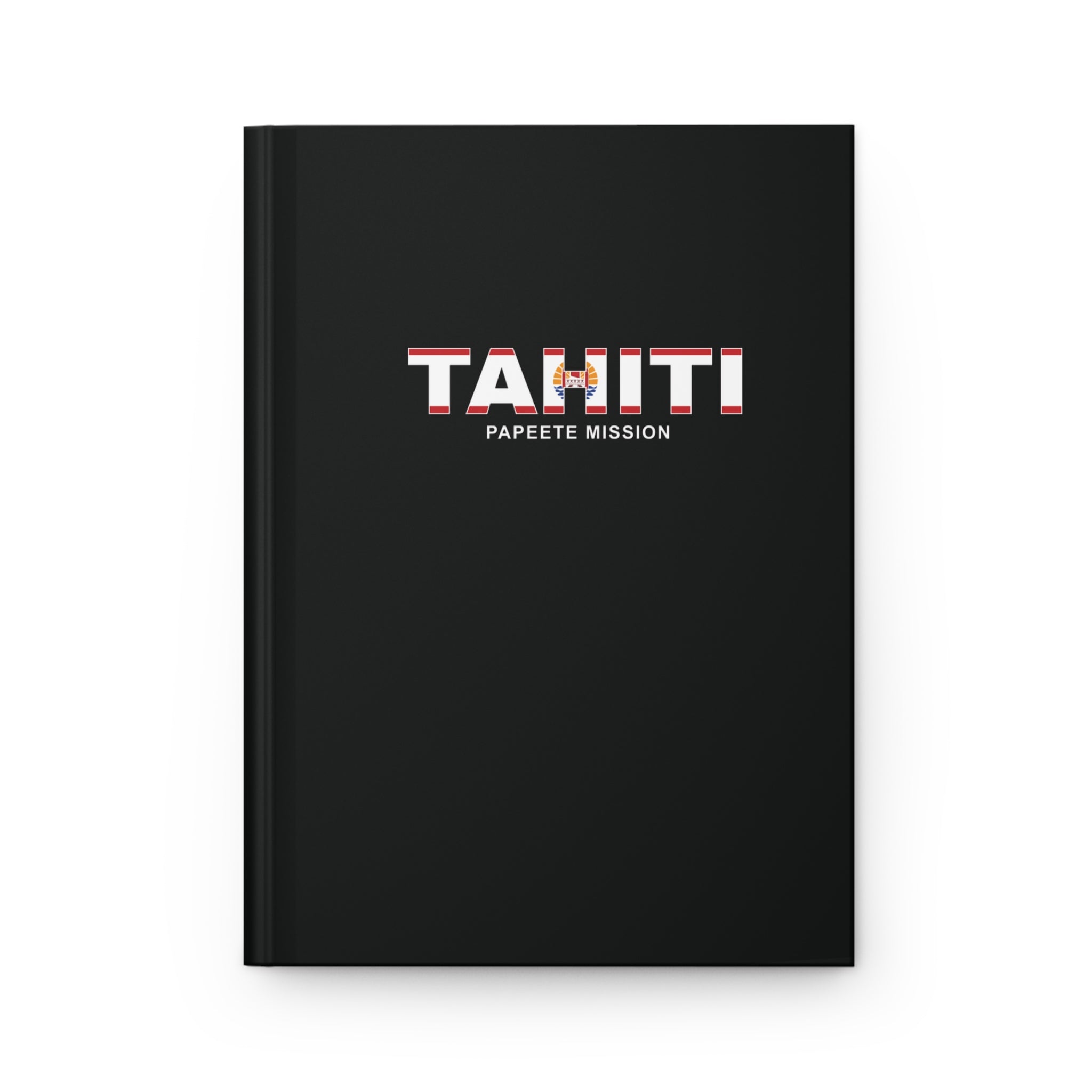 Tahiti Papeete Mission Flag Title Black Hardcover Journal Matte - Latter-Day Saint LDS Missionary Gift - Book of Mormon