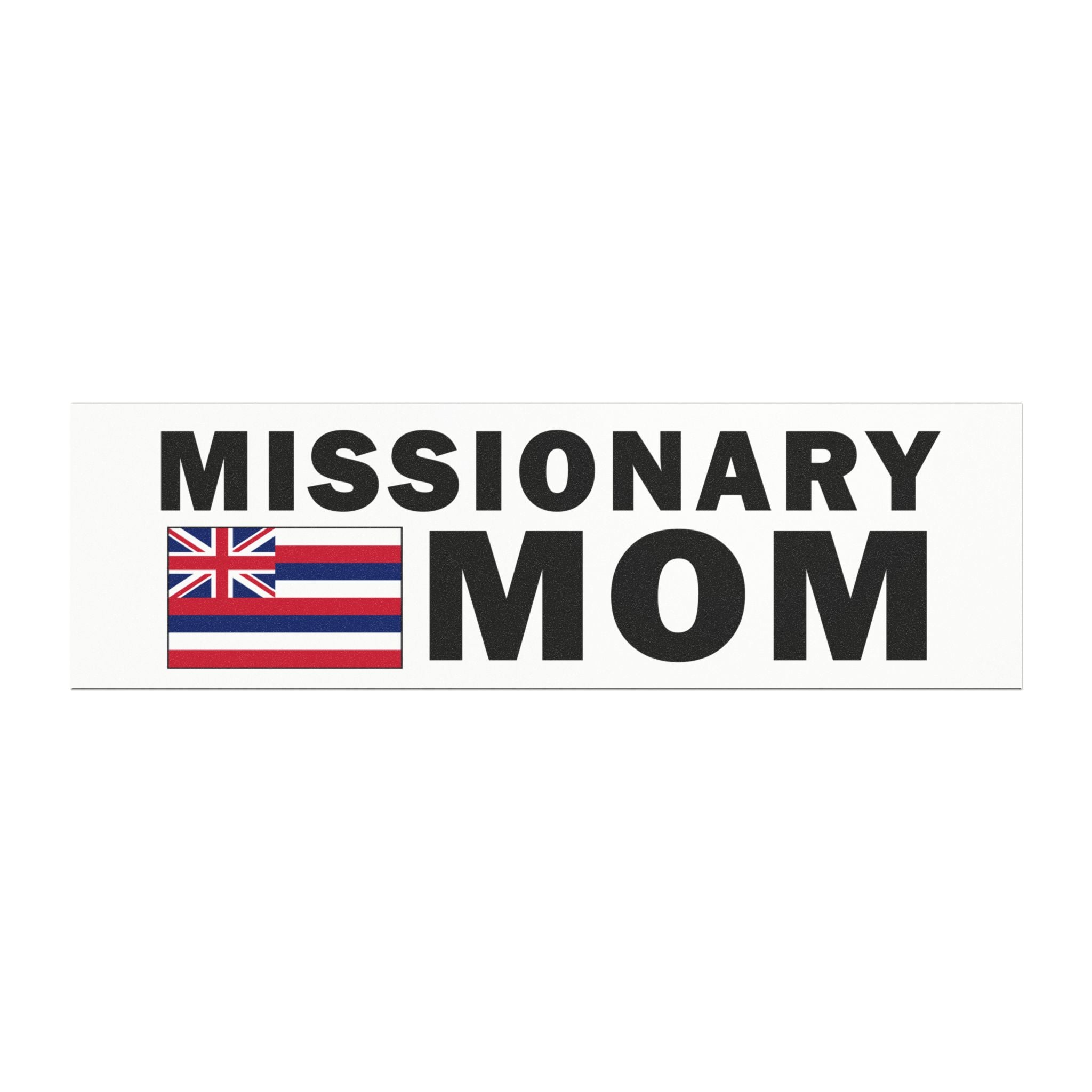 Missionary MOM Flag of Hawaii Magnetic Bumper Sticker