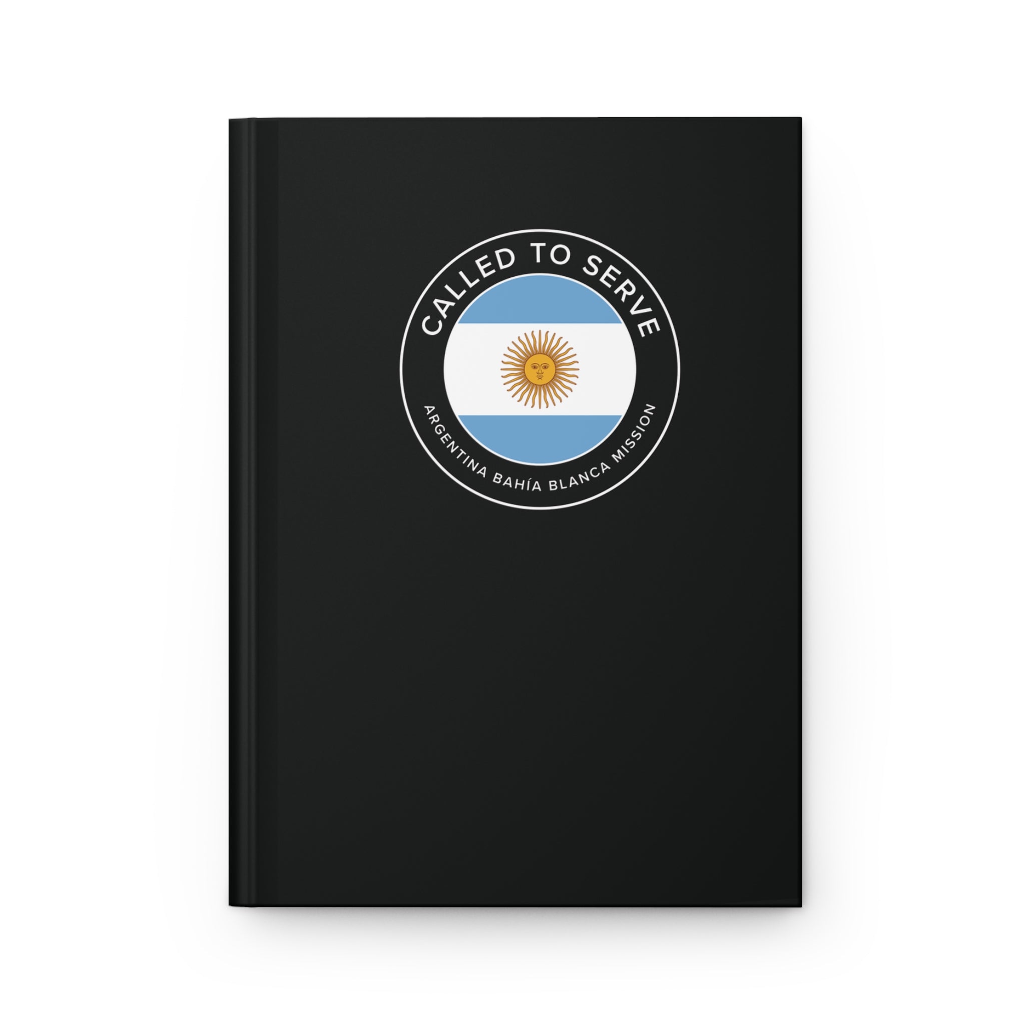 Argentina Bahia Blanca Mission Circle Flag Called to Serve Black Hardcover Journal Matte - Latter-Day Saint LDS Missionary Gift - Book of Mormon