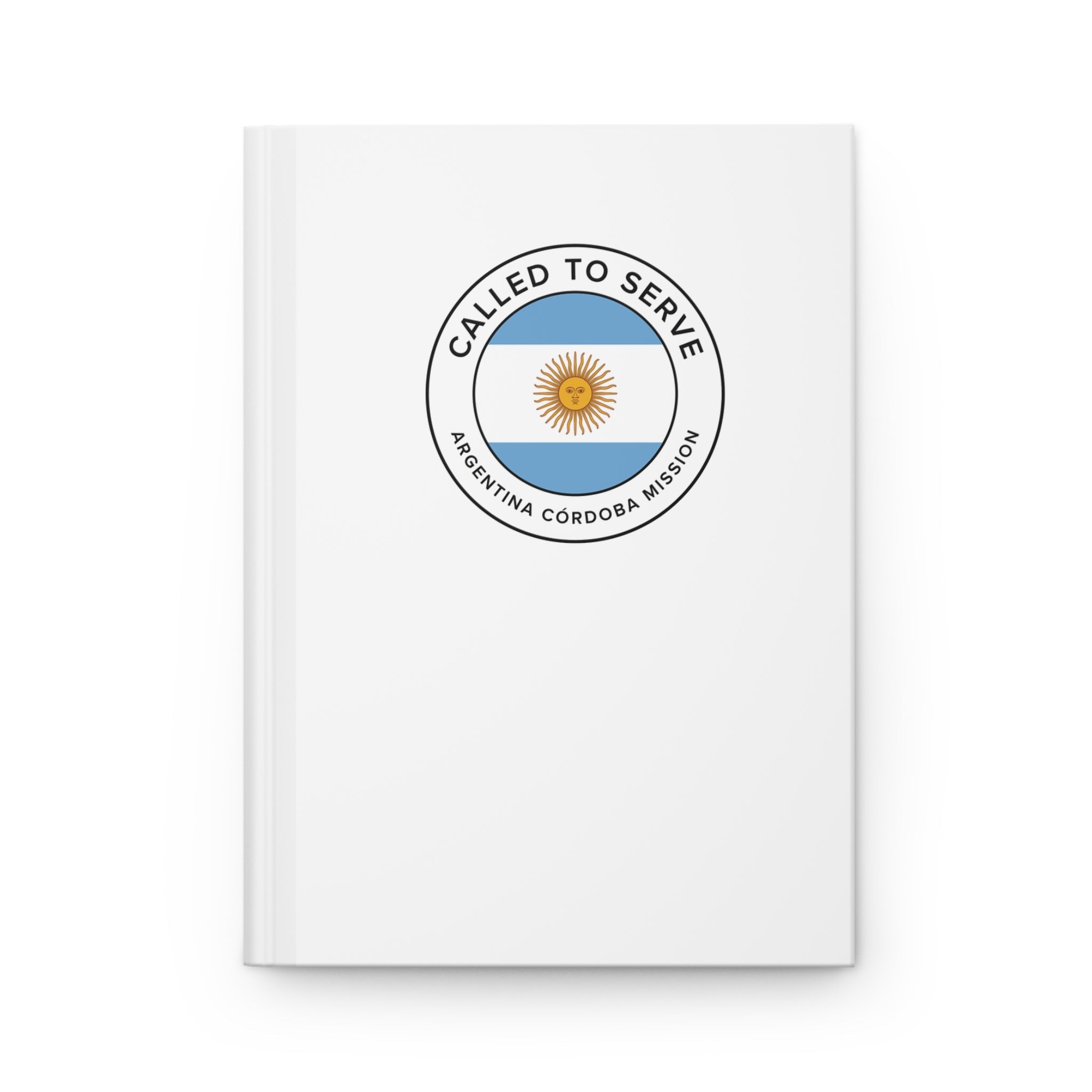 Argentina Cordoba Mission Circle Flag Called to Serve White Hardcover Journal Matte - Latter-Day Saint LDS Missionary Gift - Book of Mormon