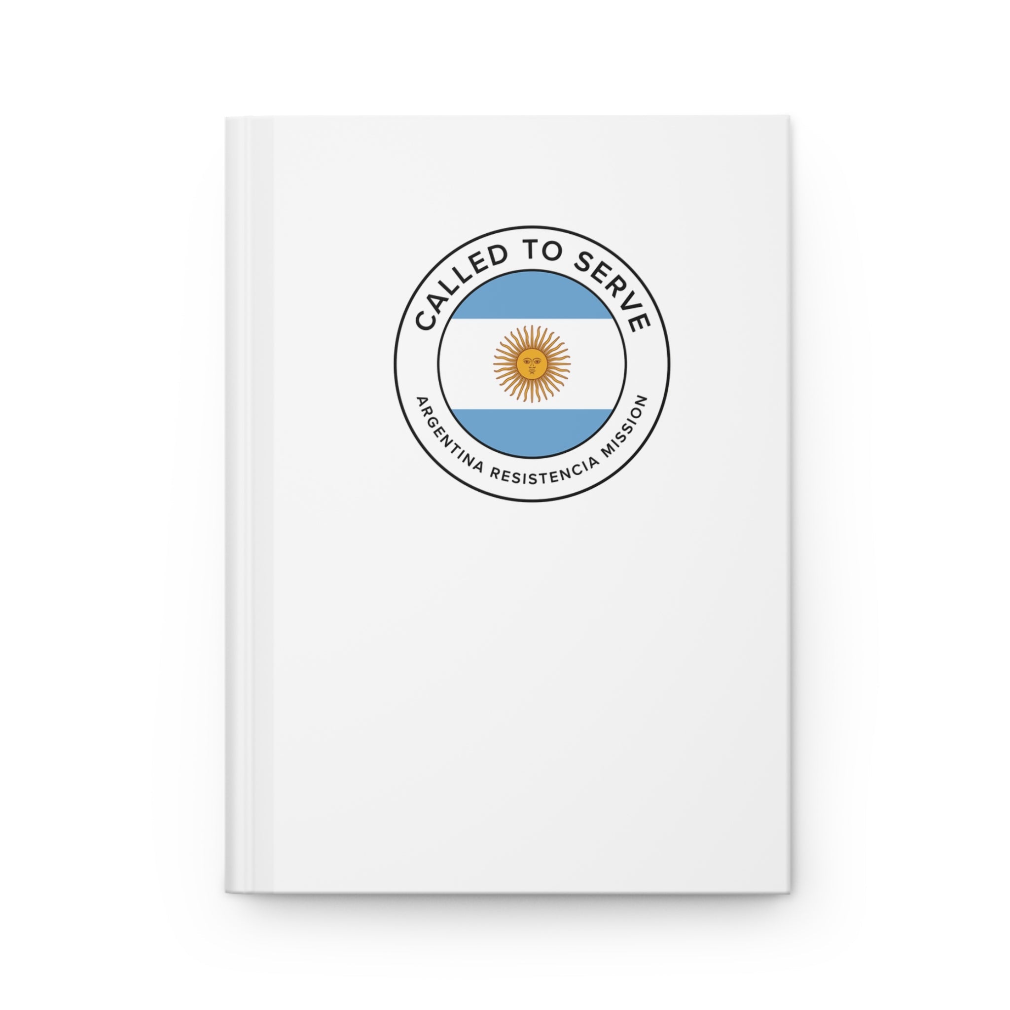 Argentina Resistencia Mission Circle Flag Called to Serve White Hardcover Journal Matte - Latter-Day Saint LDS Missionary Gift - Book of Mormon