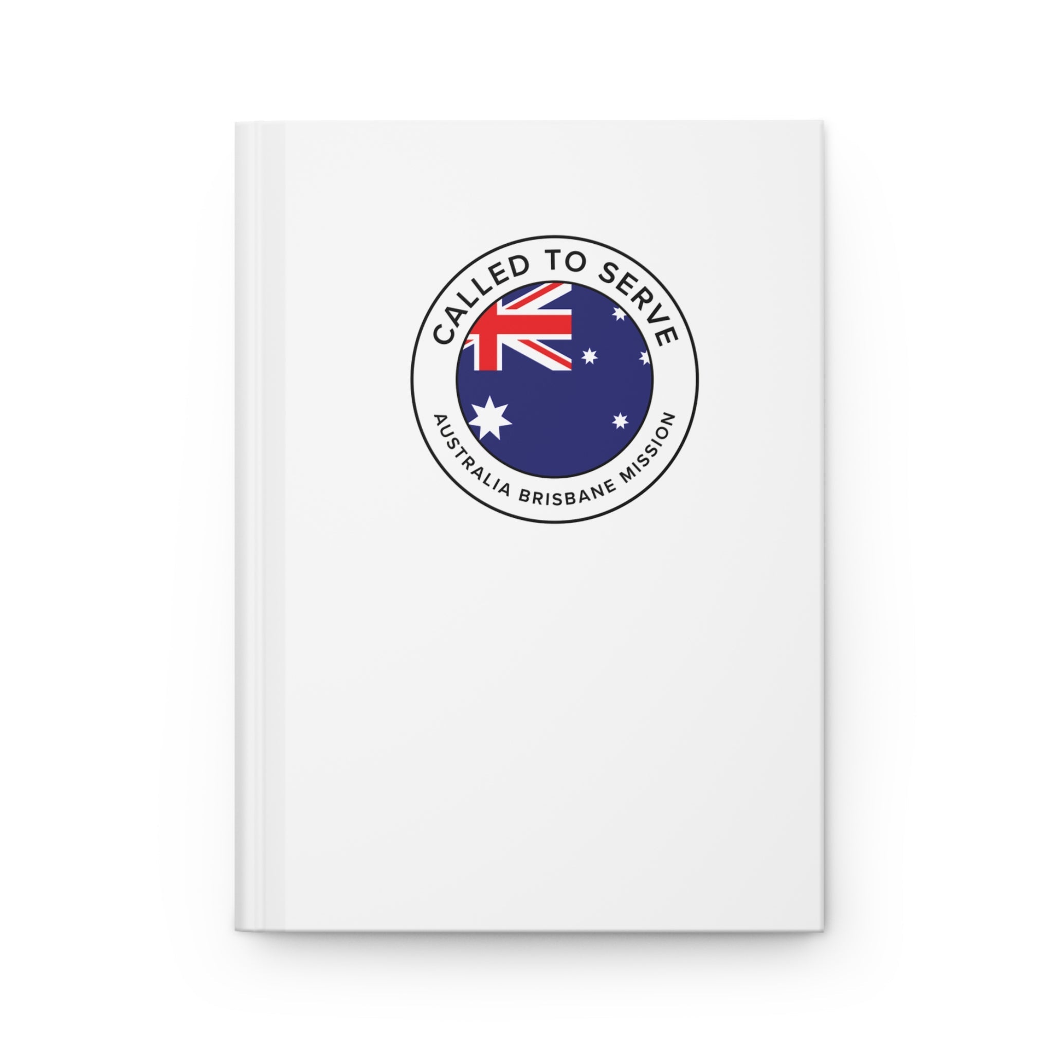 Australia Brisbane Mission Circle Flag Called to Serve White Hardcover Journal Matte - Latter-Day Saint LDS Missionary Gift - Book of Mormon