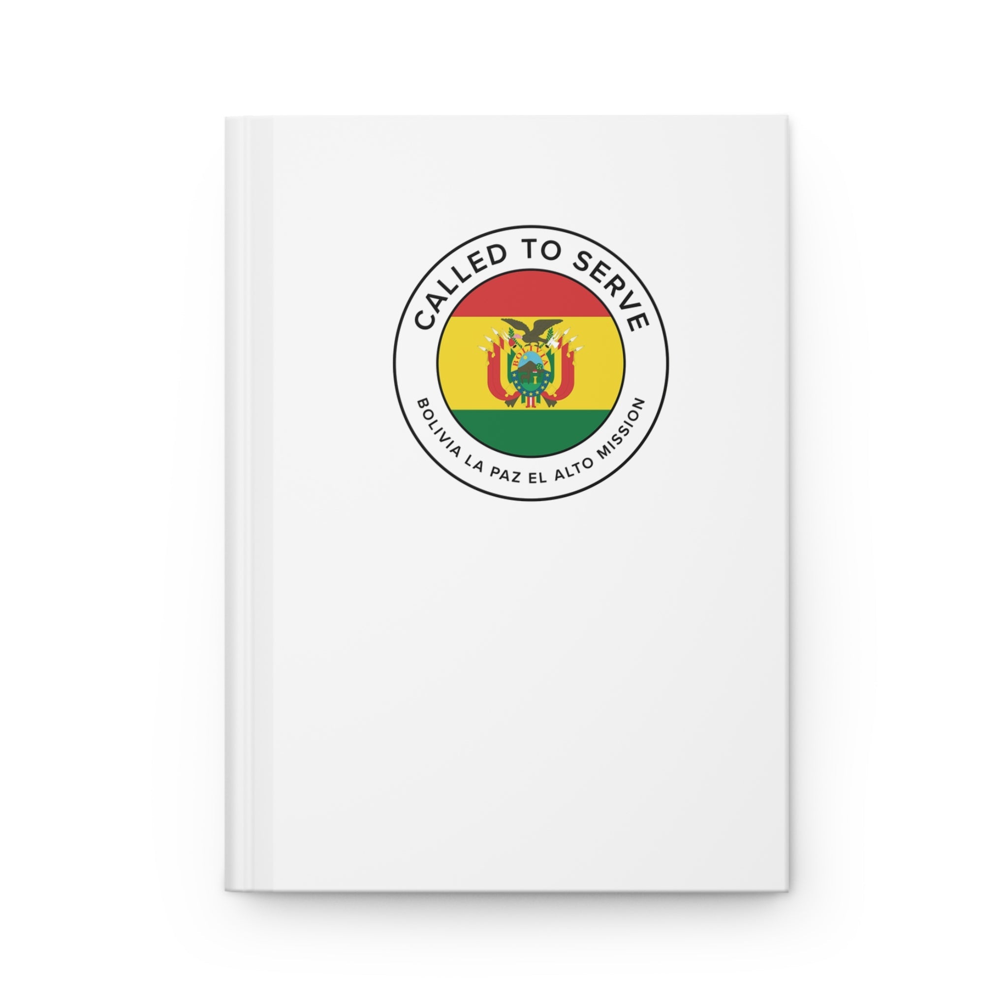 Bolivia La Paz El Alto Mission Circle Flag Called to Serve White Hardcover Journal Matte - Latter-Day Saint LDS Missionary Gift - Book of Mormon