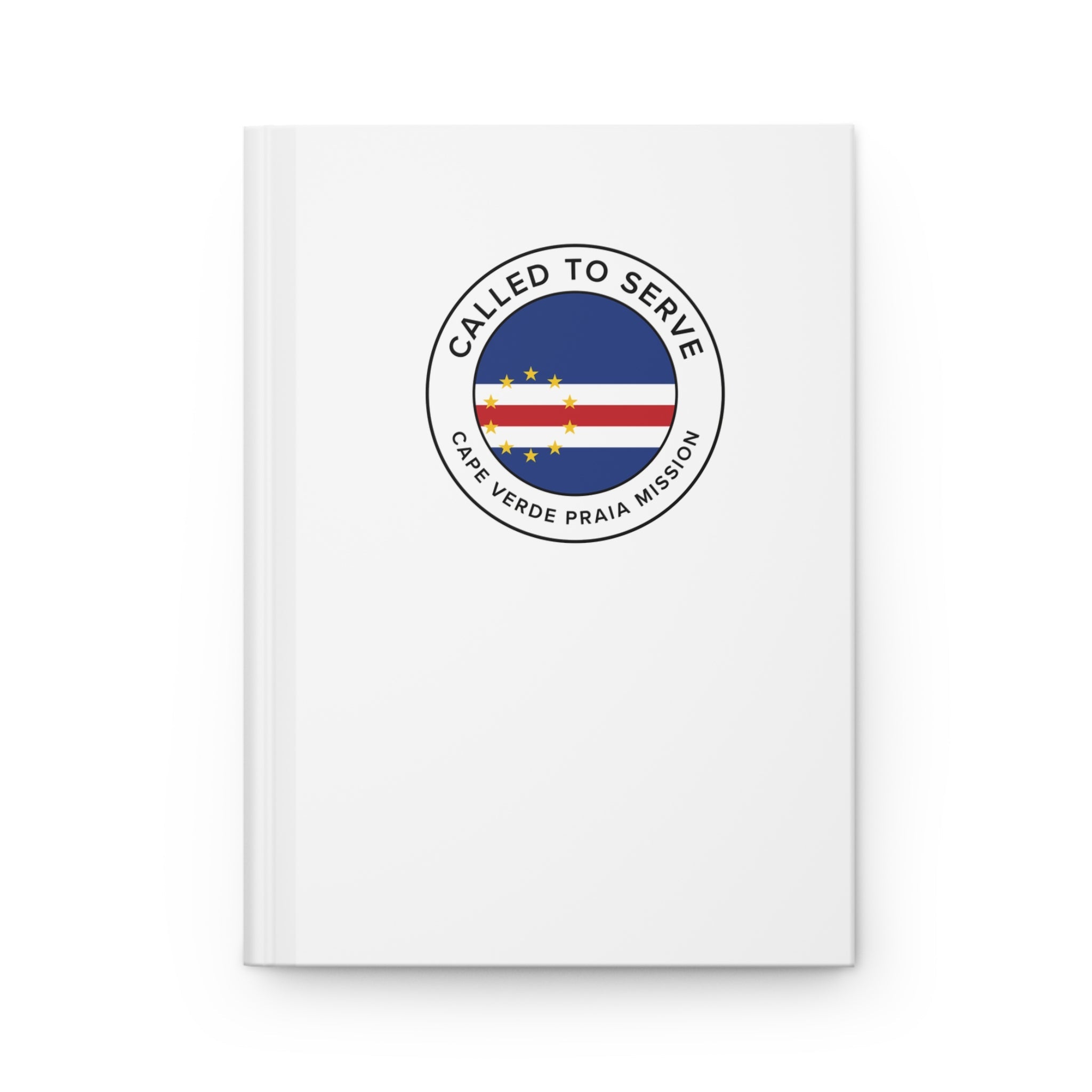 Cape Verde Praia Mission Circle Flag Called to Serve White Hardcover Journal Matte - Latter-Day Saint LDS Missionary Gift - Book of Mormon