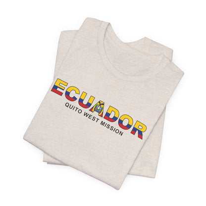 Ecuador Quito West Mission Flag Title T-shirt - Latter-Day Saint LDS Missionary Gift - Book of Mormon