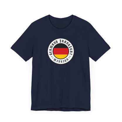 Germany Frankfurt Mission Flag Logo (White Border) T-shirt - Latter-Day Saint LDS Missionary Gift - Book of Mormon