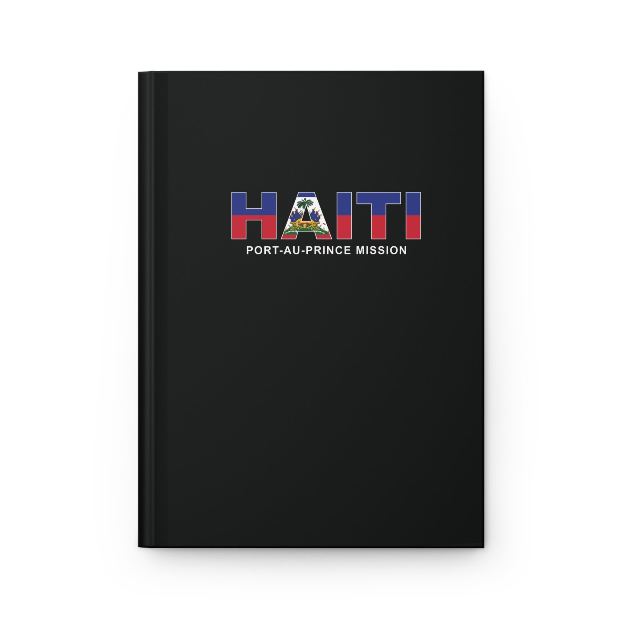 Haiti Port-au-Prince Mission Flag Title Black Hardcover Journal Matte - Latter-Day Saint LDS Missionary Gift - Book of Mormon