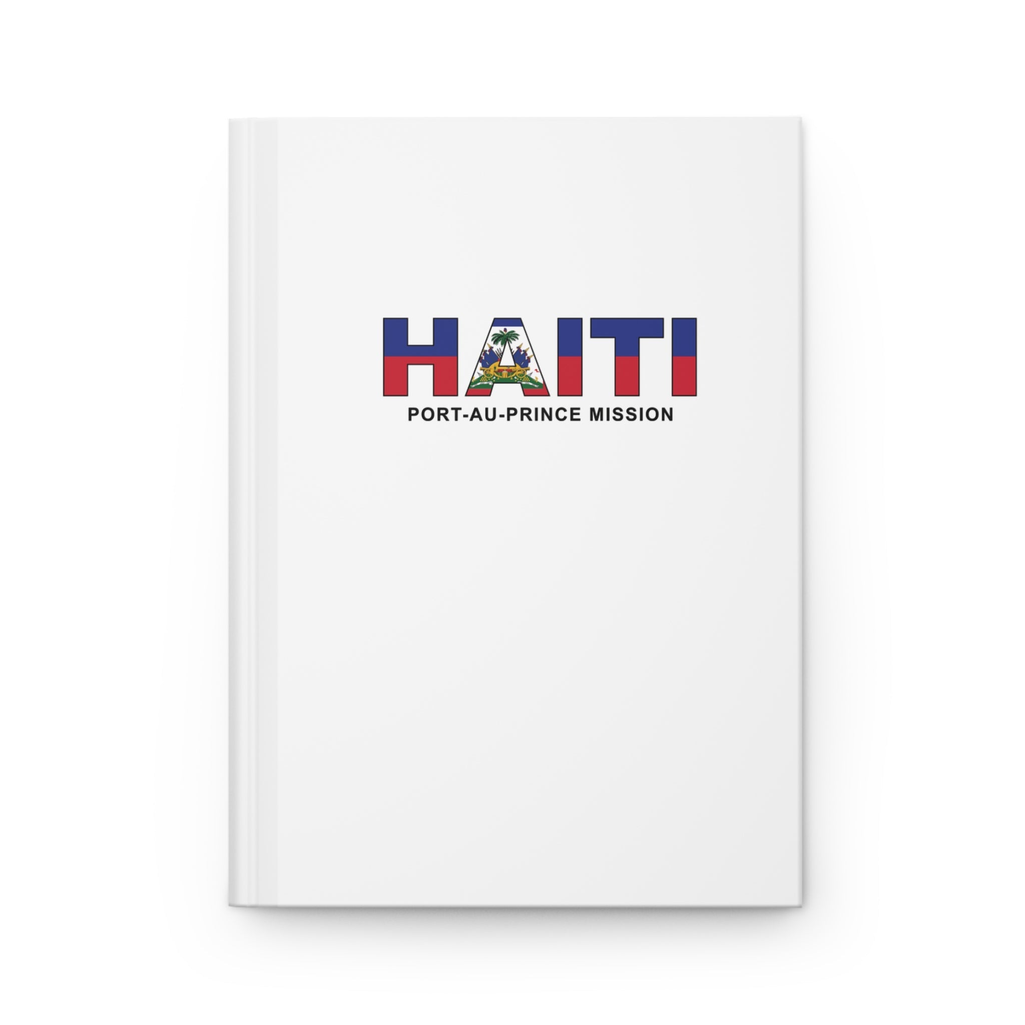 Haiti Port-au-Prince Mission Flag Title White Hardcover Journal Matte - Latter-Day Saint LDS Missionary Gift - Book of Mormon