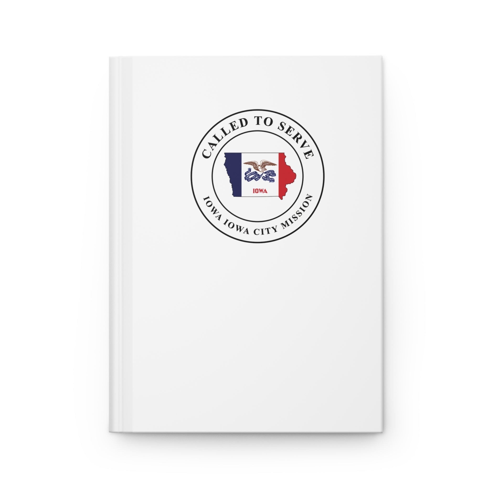 Iowa Iowa City Mission Flag Map Called to Serve White Hardcover Journal Matte - Latter-Day Saint LDS Missionary Gift - Book of Mormon