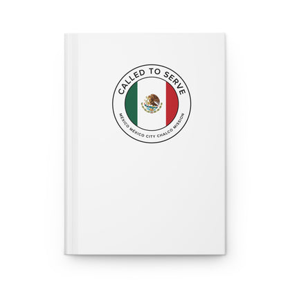 Mexico Mexico City Chalcos Mission Circle Flag Called to Serve White Hardcover Journal Matte - Latter-Day Saint LDS Missionary Gift - Book of Mormon