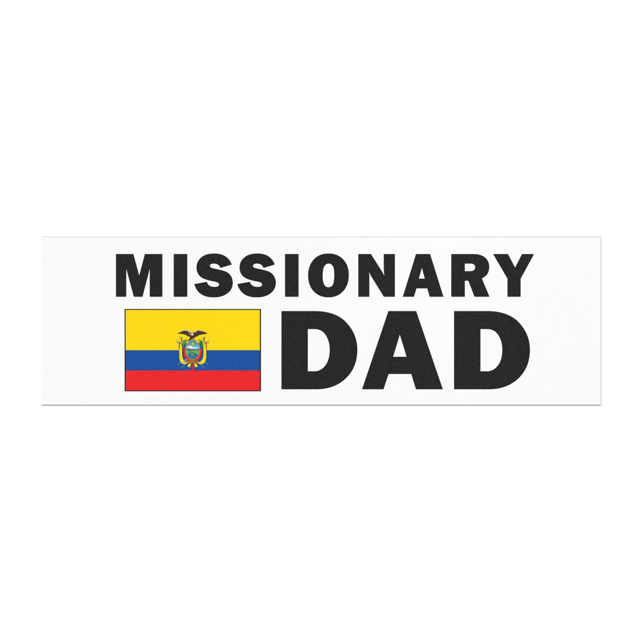 Missionary DAD Flag of Ecuador Magnetic Bumper Sticker - Latter-Day Saint LDS Missionary Gift - Book of Mormon