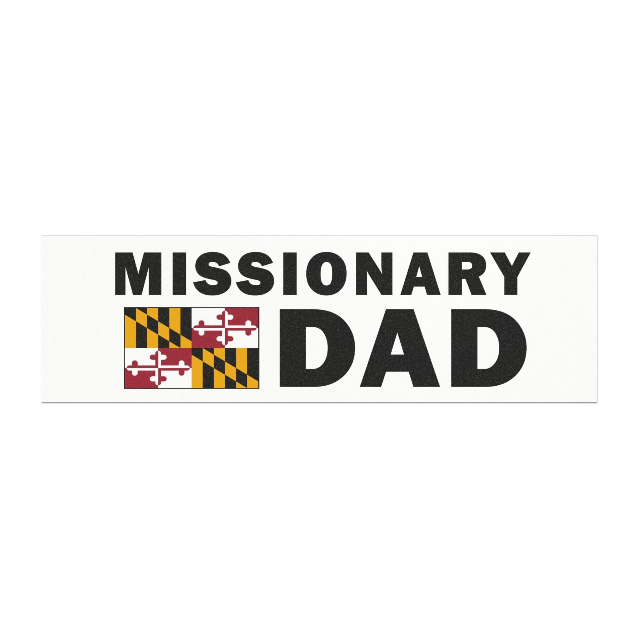 Missionary DAD Flag of Maryland Magnetic Bumper Sticker - Latter-Day Saint LDS Missionary Gift - Book of Mormon