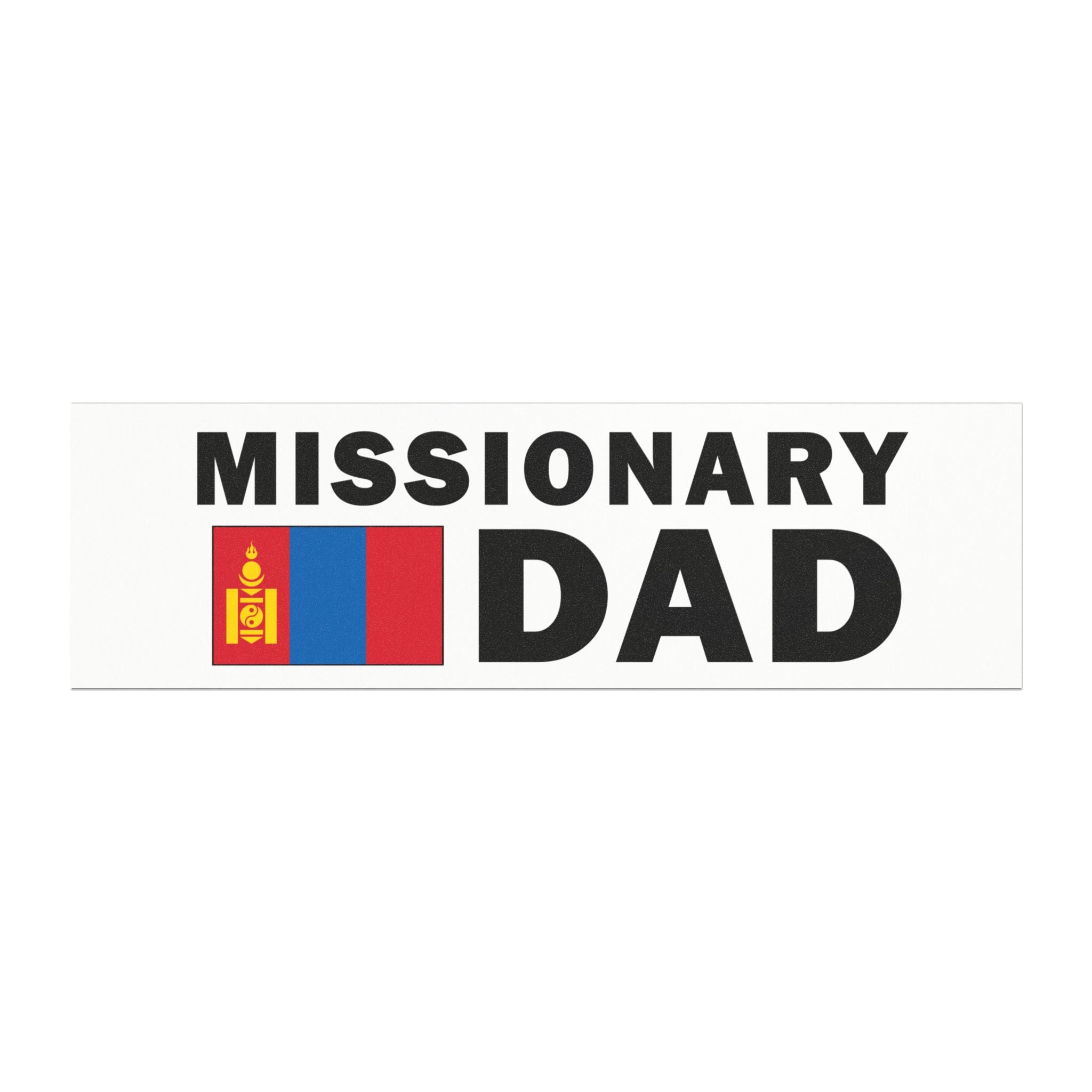 Missionary DAD Flag of Mongolia Magnetic Bumper Sticker - Latter-Day Saint LDS Missionary Gift - Book of Mormon