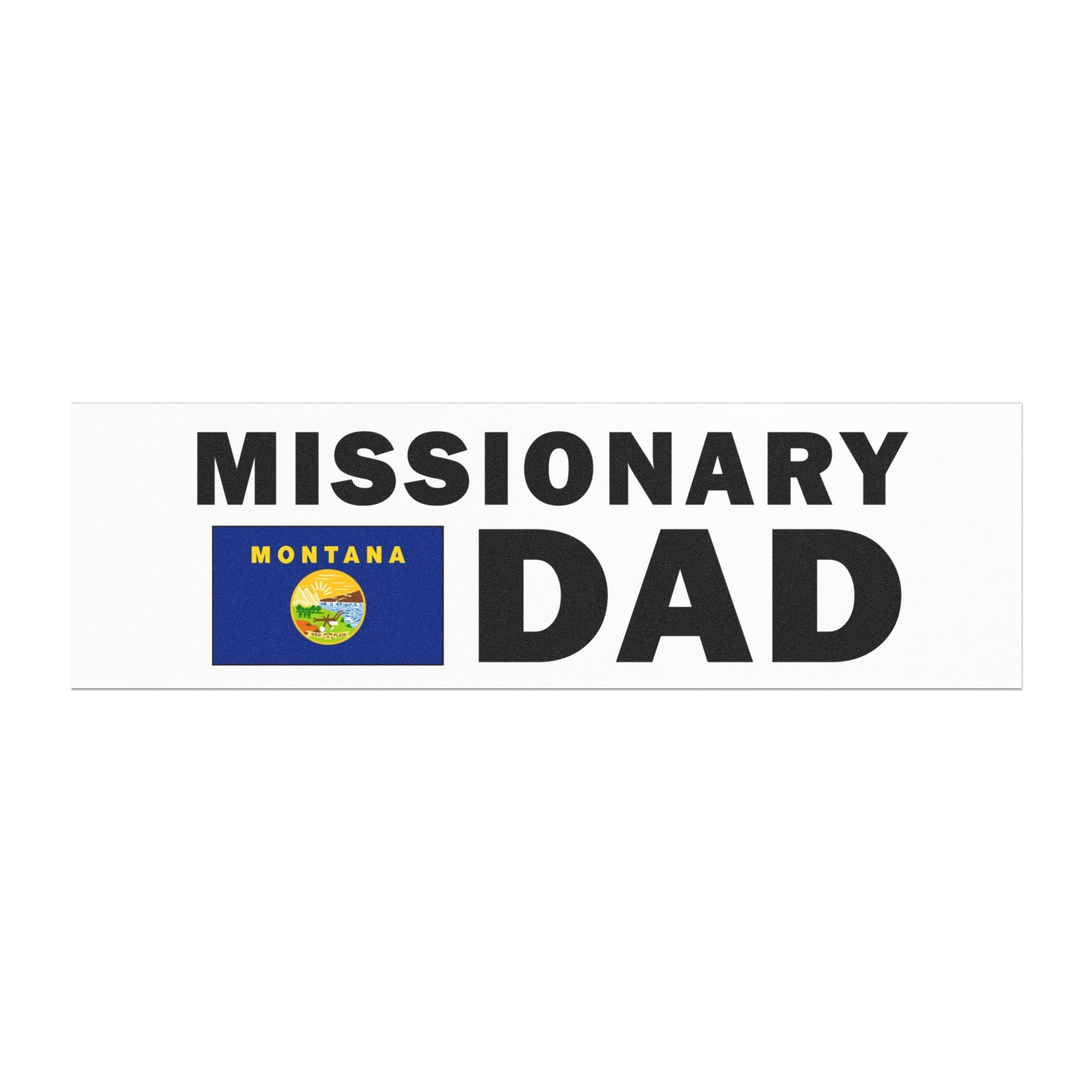 Missionary DAD Flag of Montana Magnetic Bumper Sticker - Latter-Day Saint LDS Missionary Gift - Book of Mormon