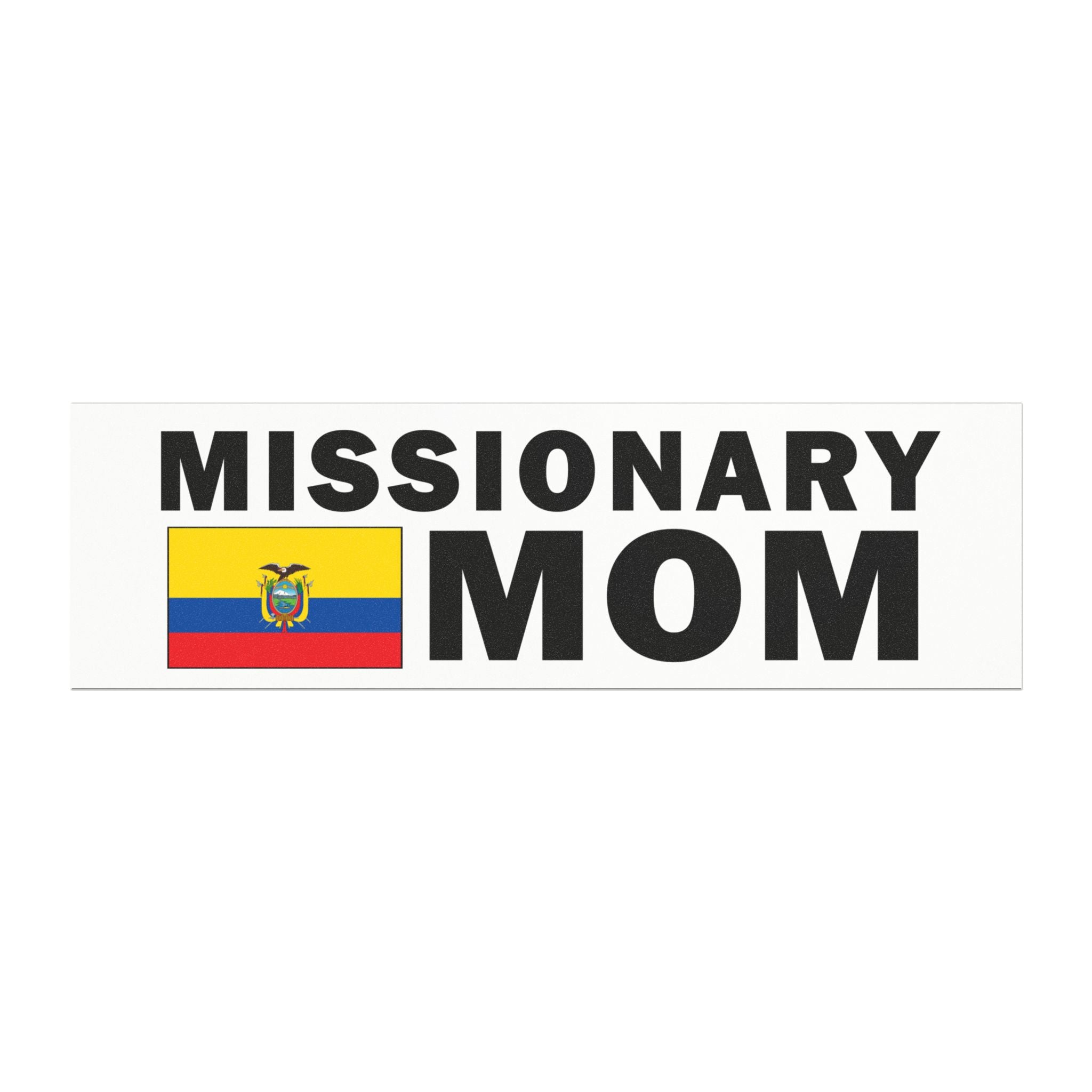 Missionary MOM Flag of Ecuador Magnetic Bumper Sticker - Latter-Day Saint LDS Missionary Gift - Book of Mormon