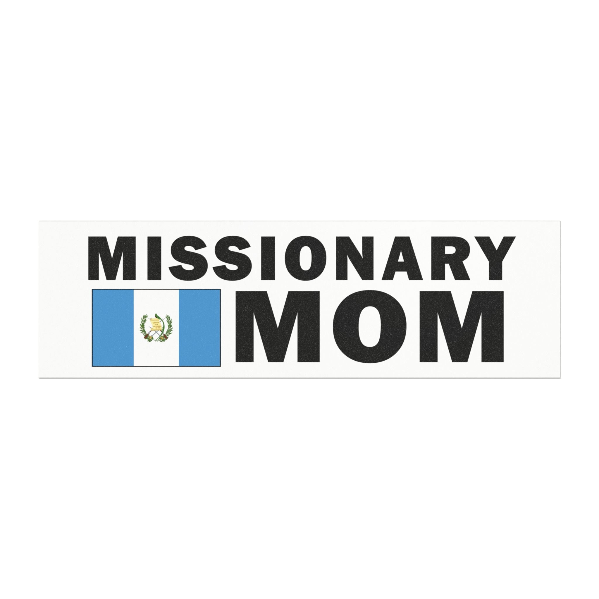 Missionary MOM Flag of Guatemala Magnetic Bumper Sticker - Latter-Day Saint LDS Missionary Gift - Book of Mormon