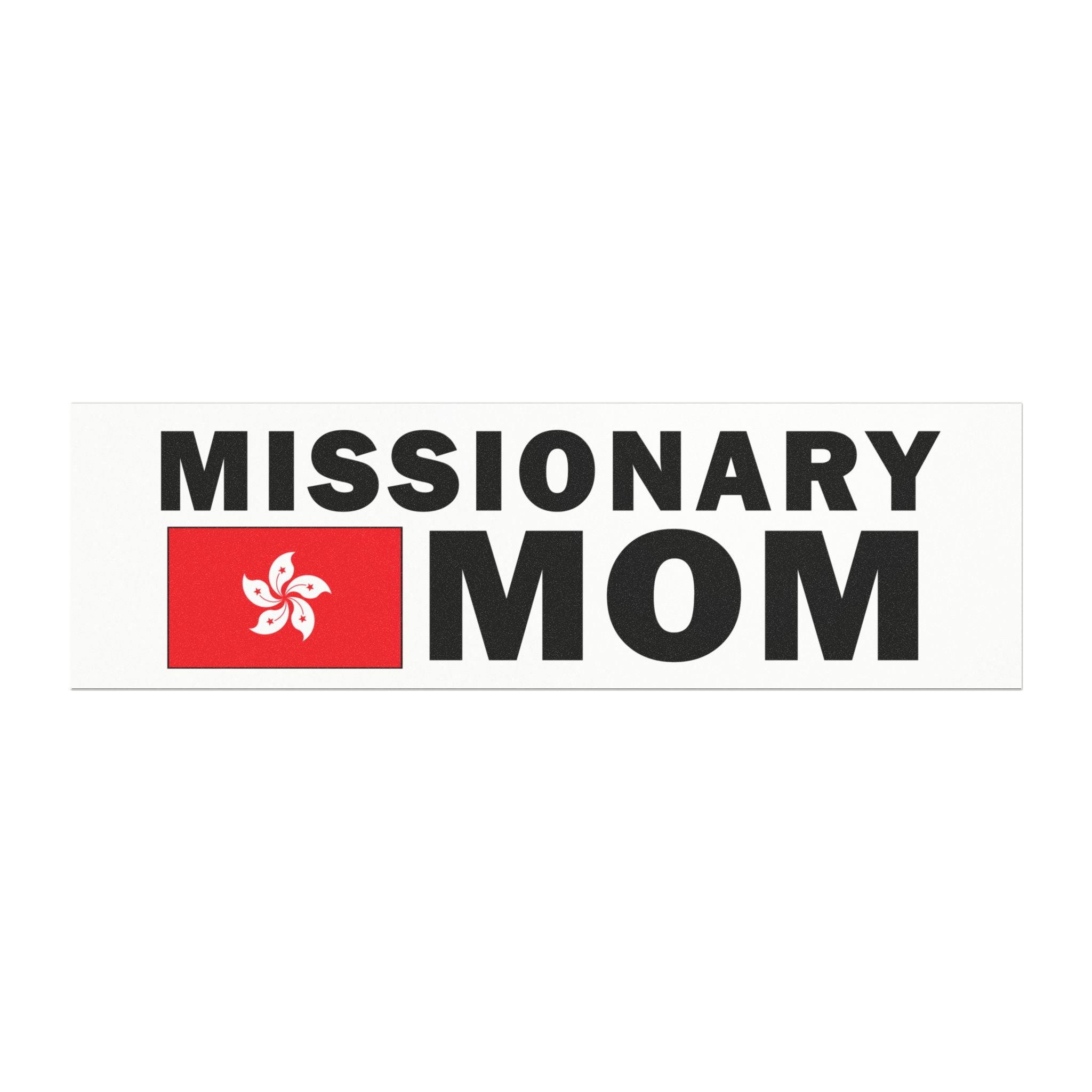 Missionary MOM Flag of Hong Kong Magnetic Bumper Sticker - Latter-Day Saint LDS Missionary Gift - Book of Mormon