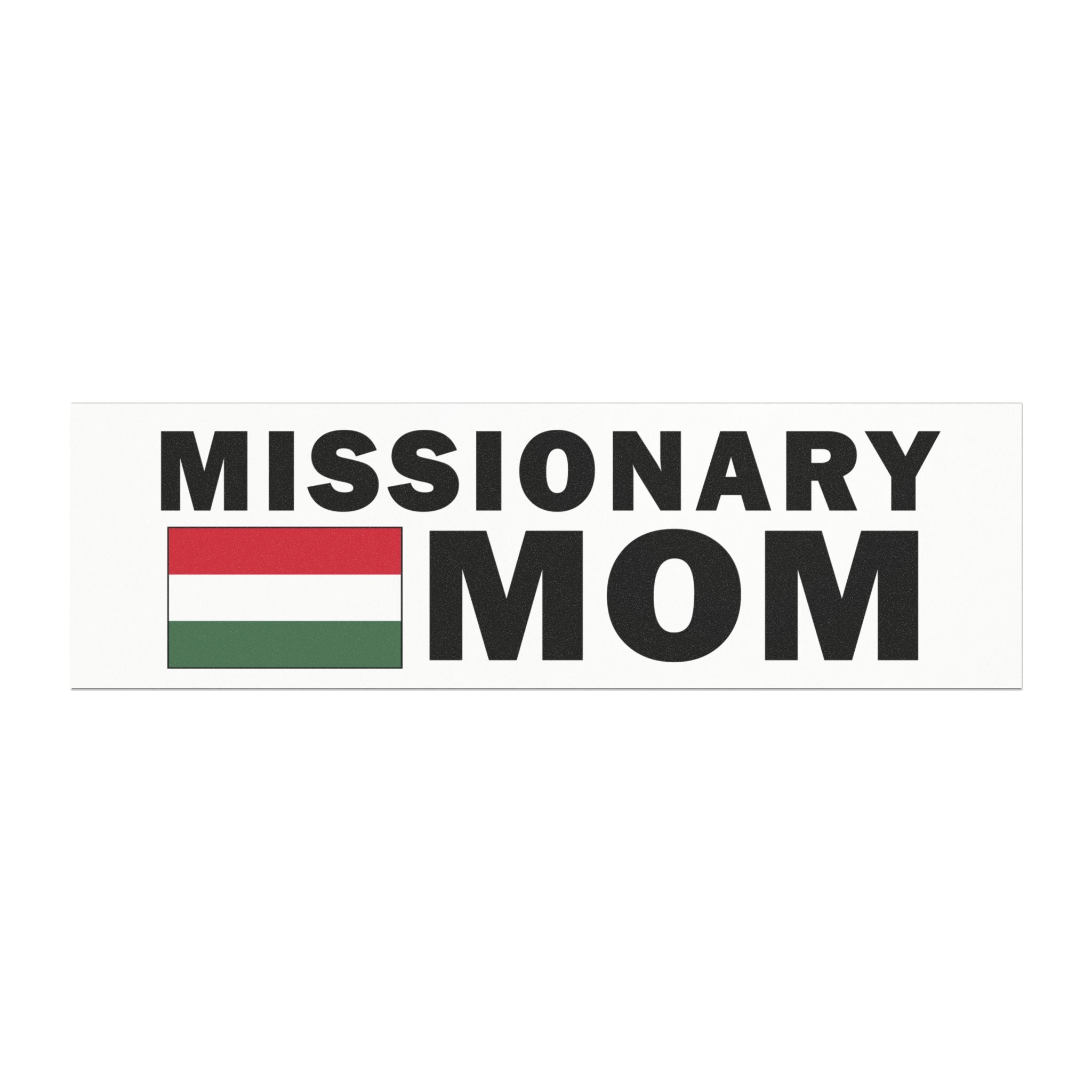 Missionary MOM Flag of Hungary Magnetic Bumper Sticker - Latter-Day Saint LDS Missionary Gift - Book of Mormon