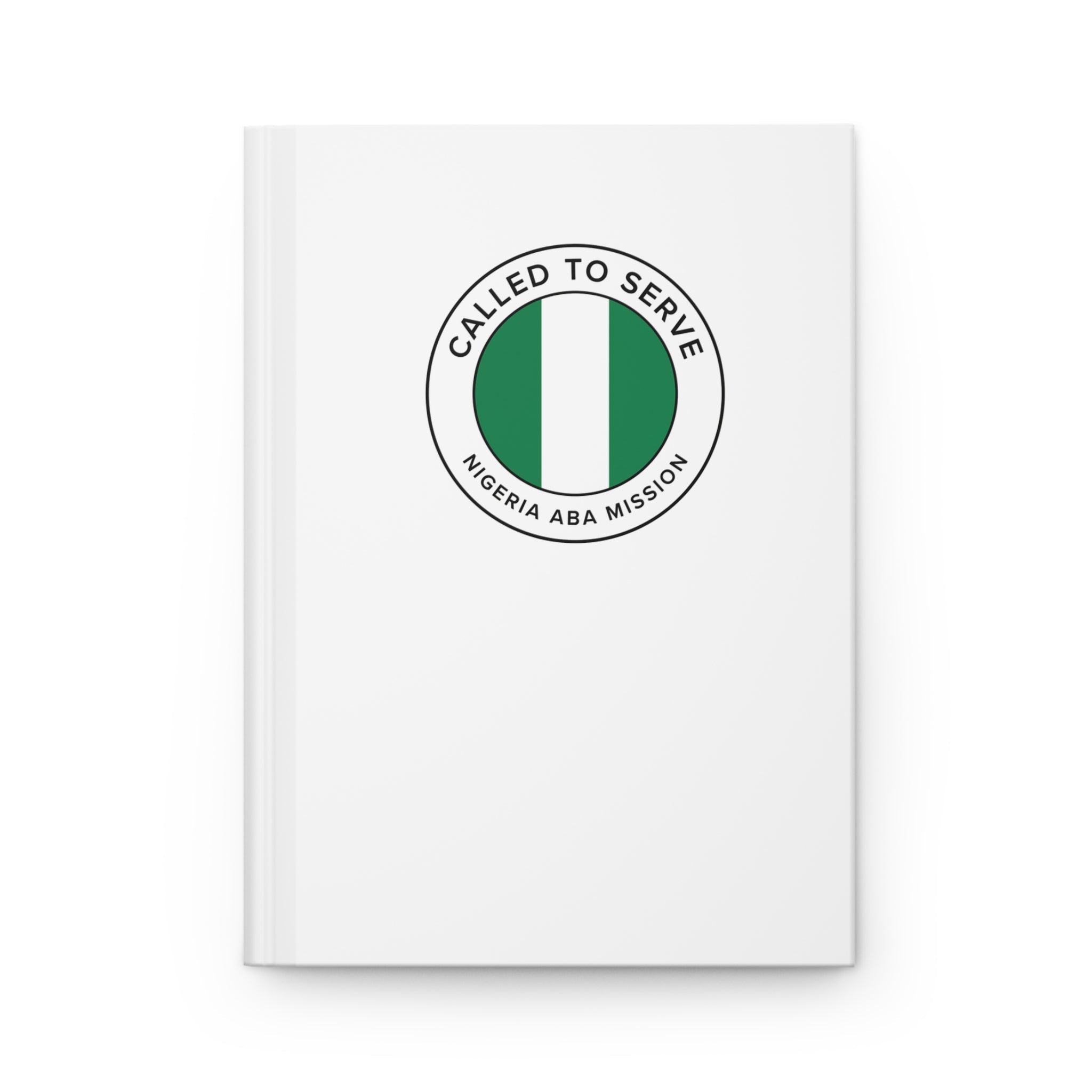 Nigeria Aba Mission Circle Flag Called to Serve White Hardcover Journal Matte - Latter-Day Saint LDS Missionary Gift - Book of Mormon