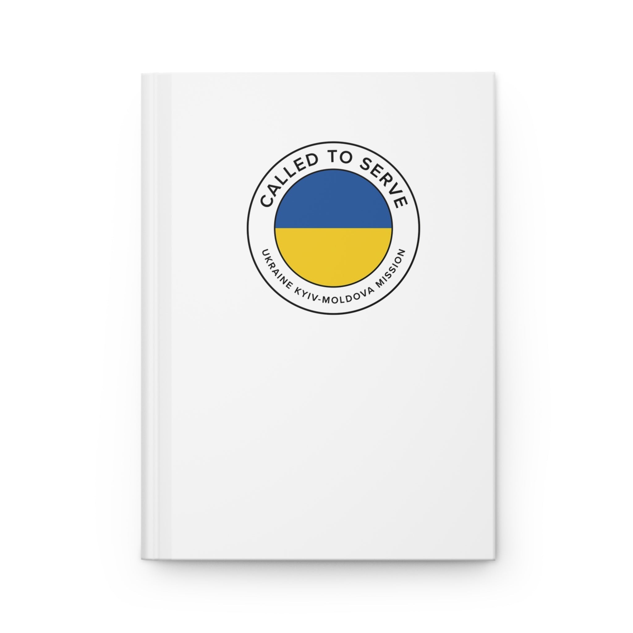 Ukraine Kyiv-Moldova Mission Circle Flag Called to Serve White Hardcover Journal Matte - Latter-Day Saint LDS Missionary Gift - Book of Mormon