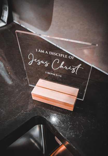 I am a Disciple of Jesus Christ Small Acrylic Stand-up Sign Plaque 4X4(Cursive)